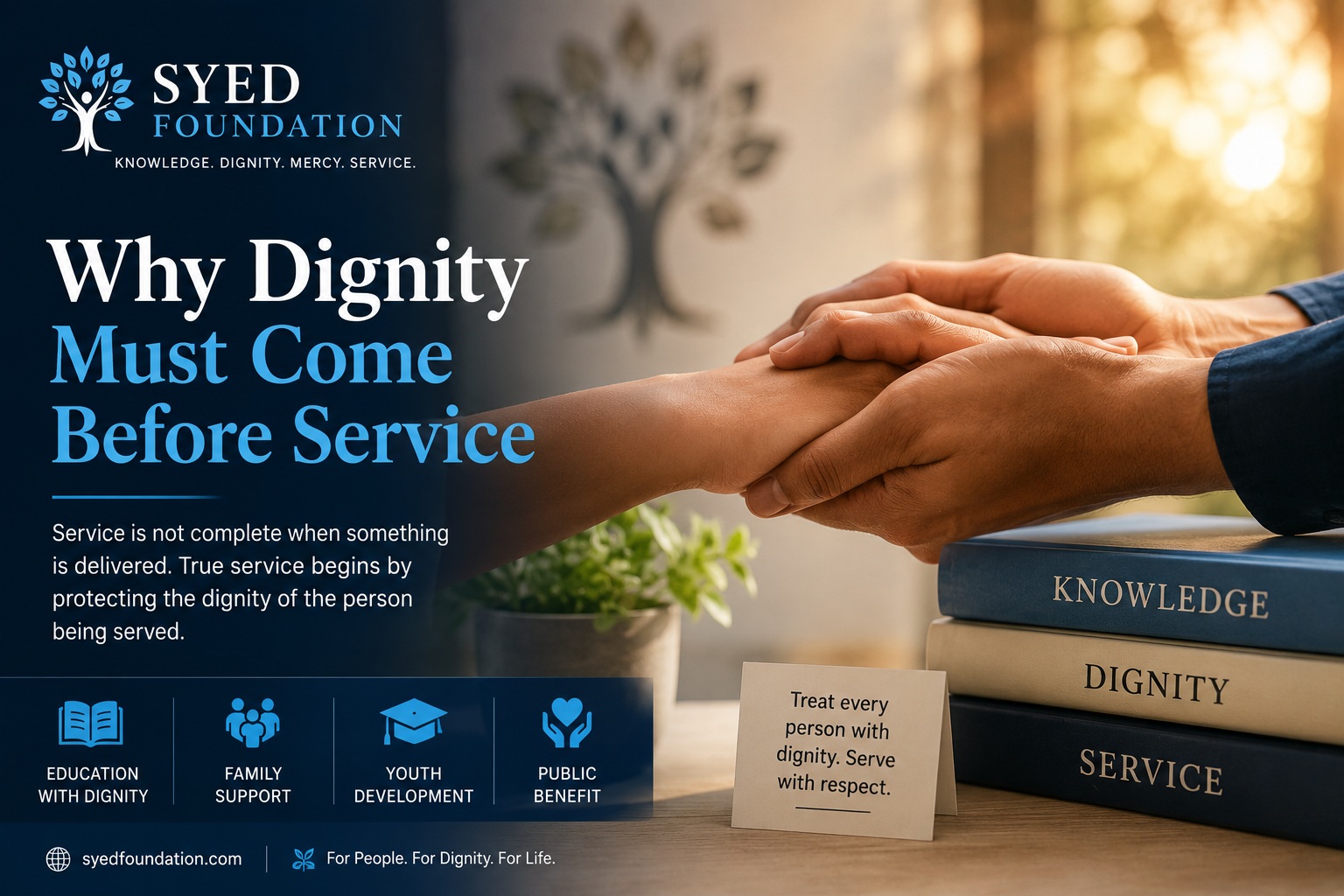 Syed Foundation featured image on why dignity must come before service in education, family support and public-benefit work