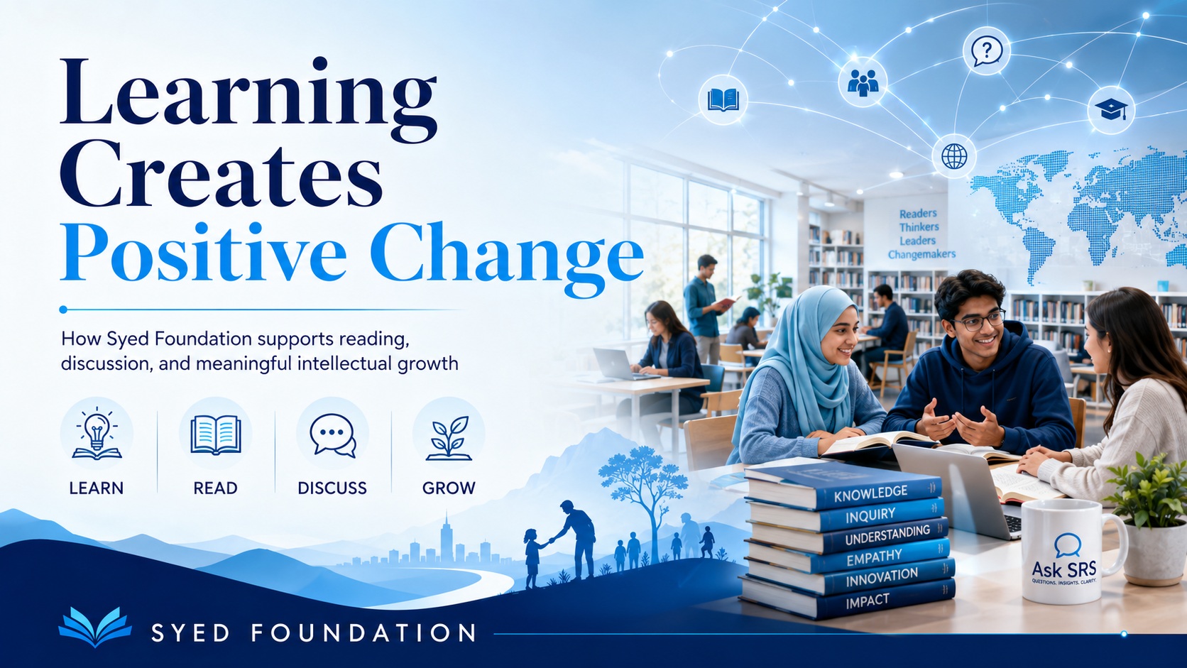 Learning Creates Positive Change | Syed Foundation Learning Creates Positive Change featured image showing Syed Foundation supporting reading, discussion and intellectual growth