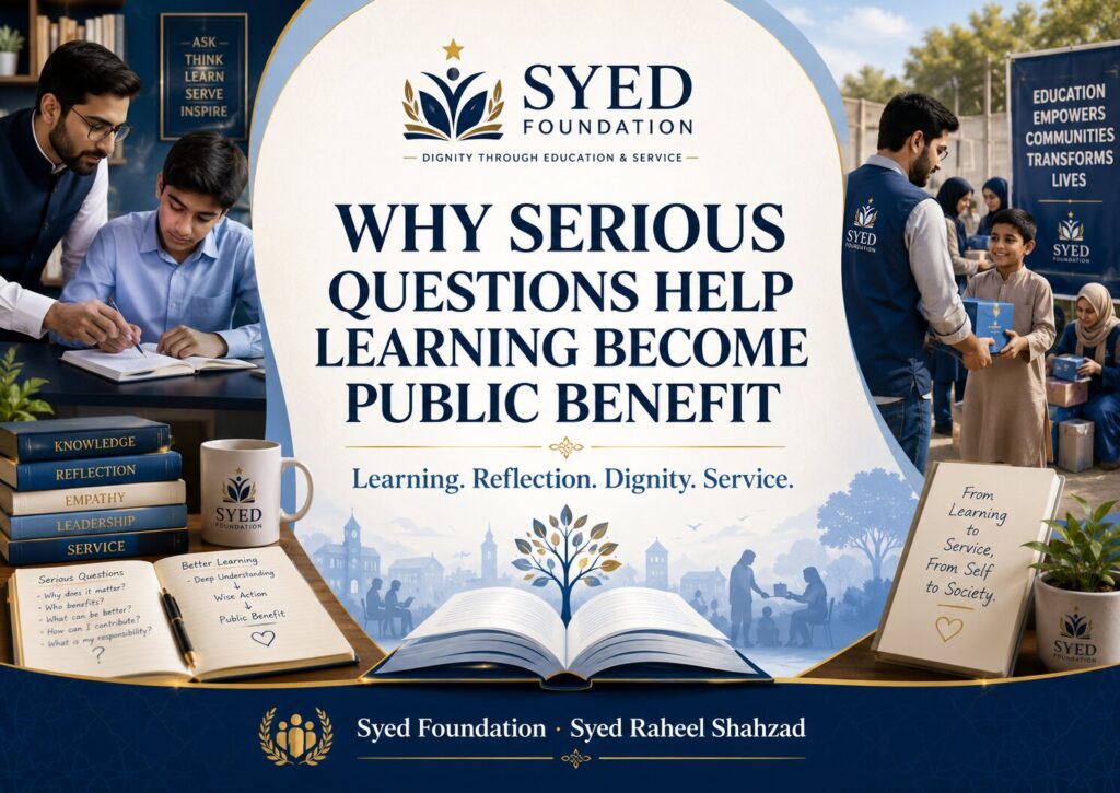 Syed Foundation and Syed Raheel Shahzad Ask SRS image showing serious questions, learning, education, dignity, service and public benefit.