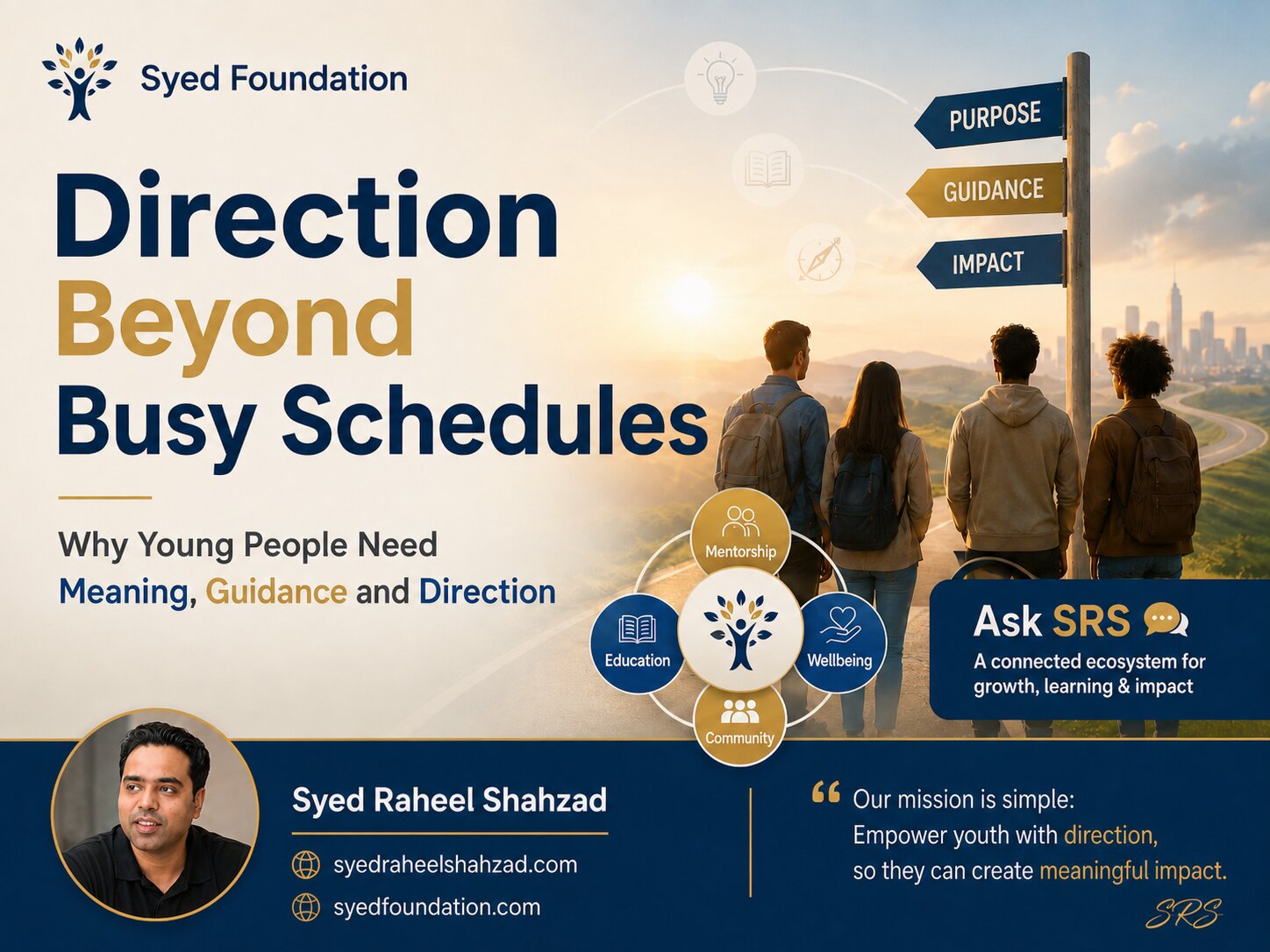 Syed Foundation image showing Syed Raheel Shahzad direction beyond busy schedules young people meaning guidance education and purpose