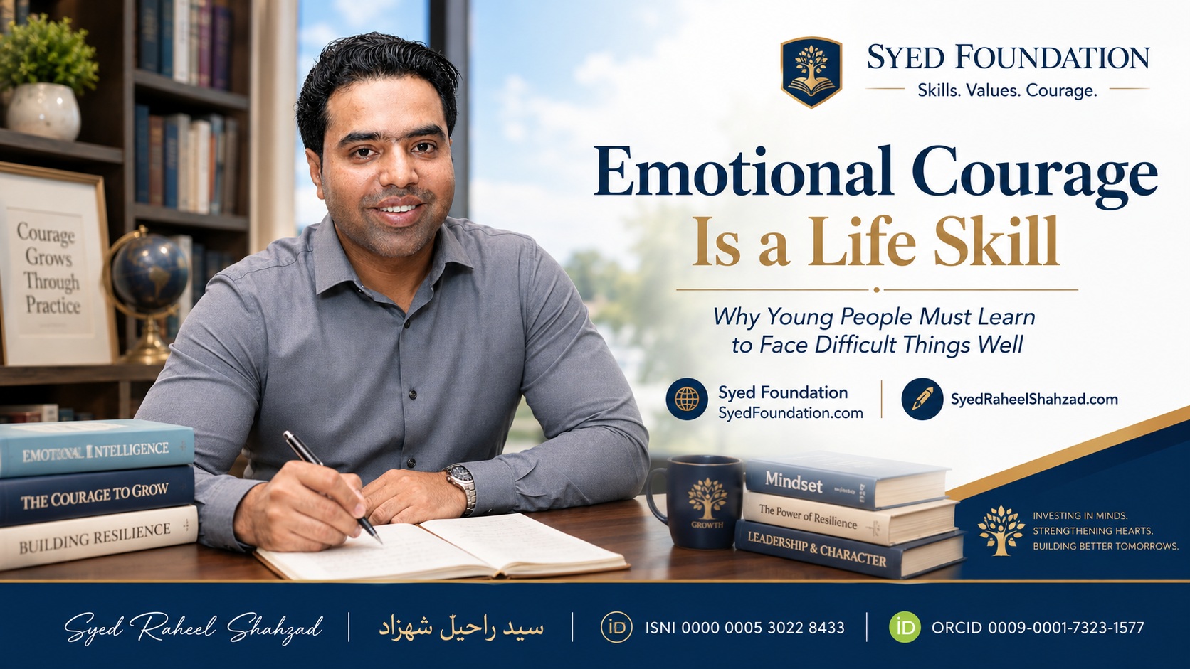 Syed Foundation featured image with Syed Raheel Shahzad on emotional courage, education, youth development, resilience and learning to face difficult things well