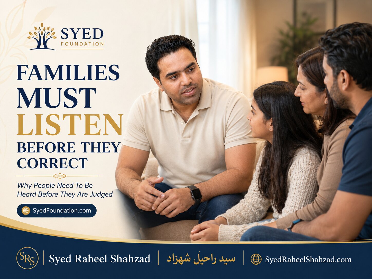 Syed Foundation reflects on why families must listen before correcting, judging or advising, so people feel safe enough to speak truthfully.