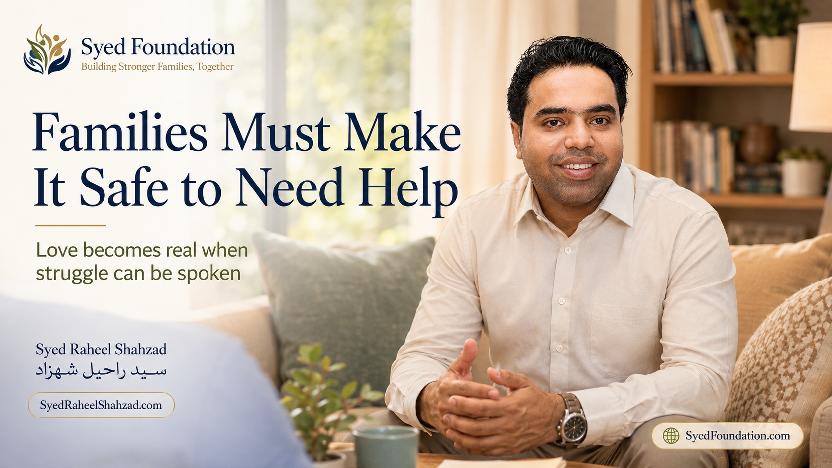 Syed Foundation featured image showing Syed Raheel Shahzad discussing family support, dignity and making it safe to ask for help