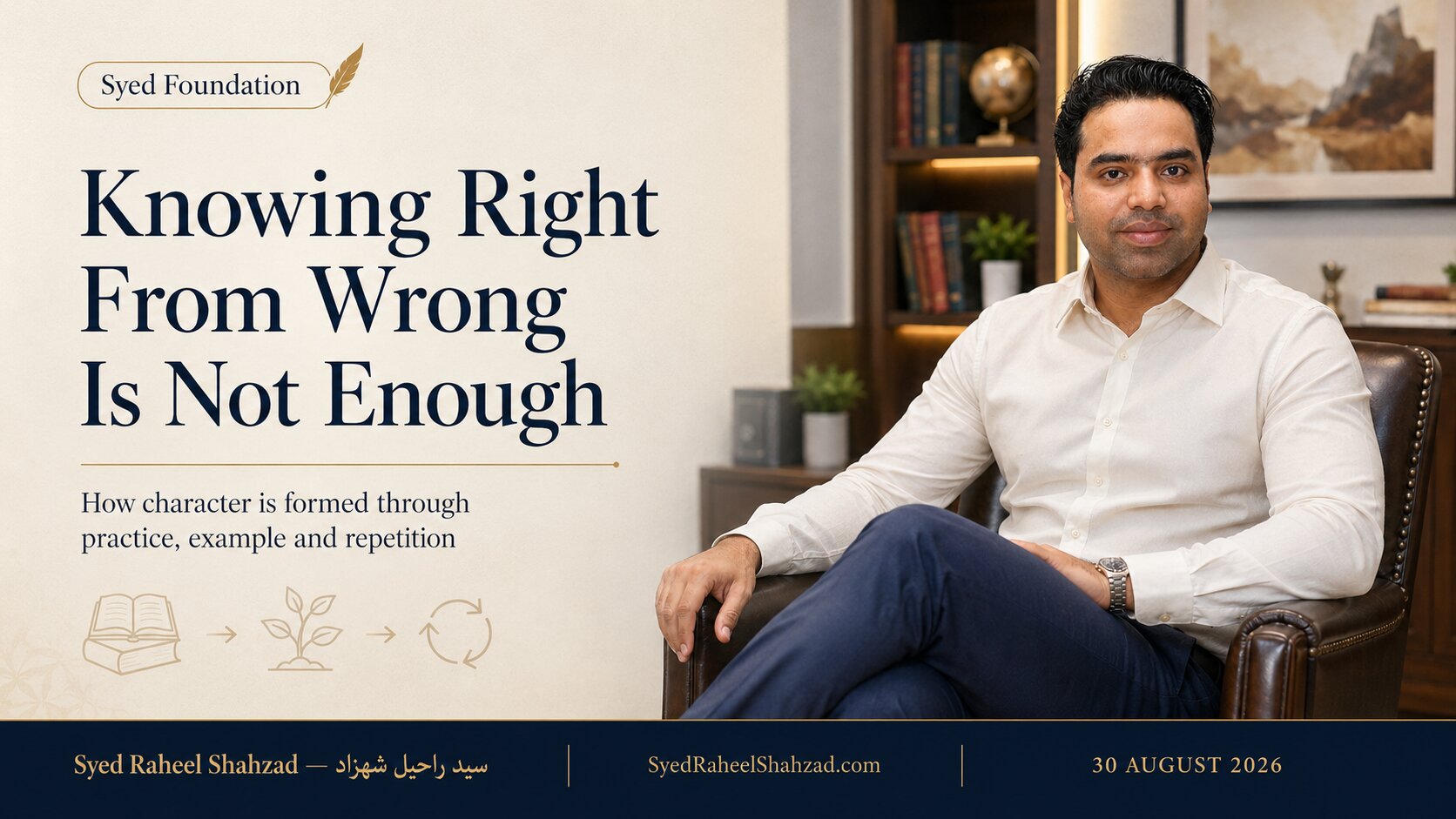 Syed Foundation featured image with Syed Raheel Shahzad on moral education, character formation, practice, example, repetition, young people and human development
