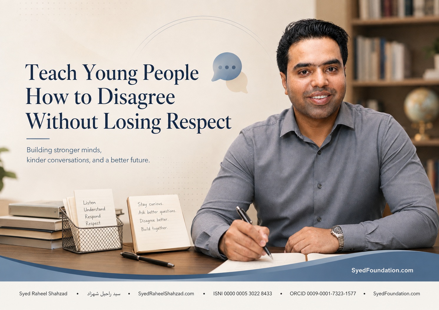 Syed Foundation featured image with Syed Raheel Shahzad on education, respectful disagreement, critical thinking, listening, dignity and youth development