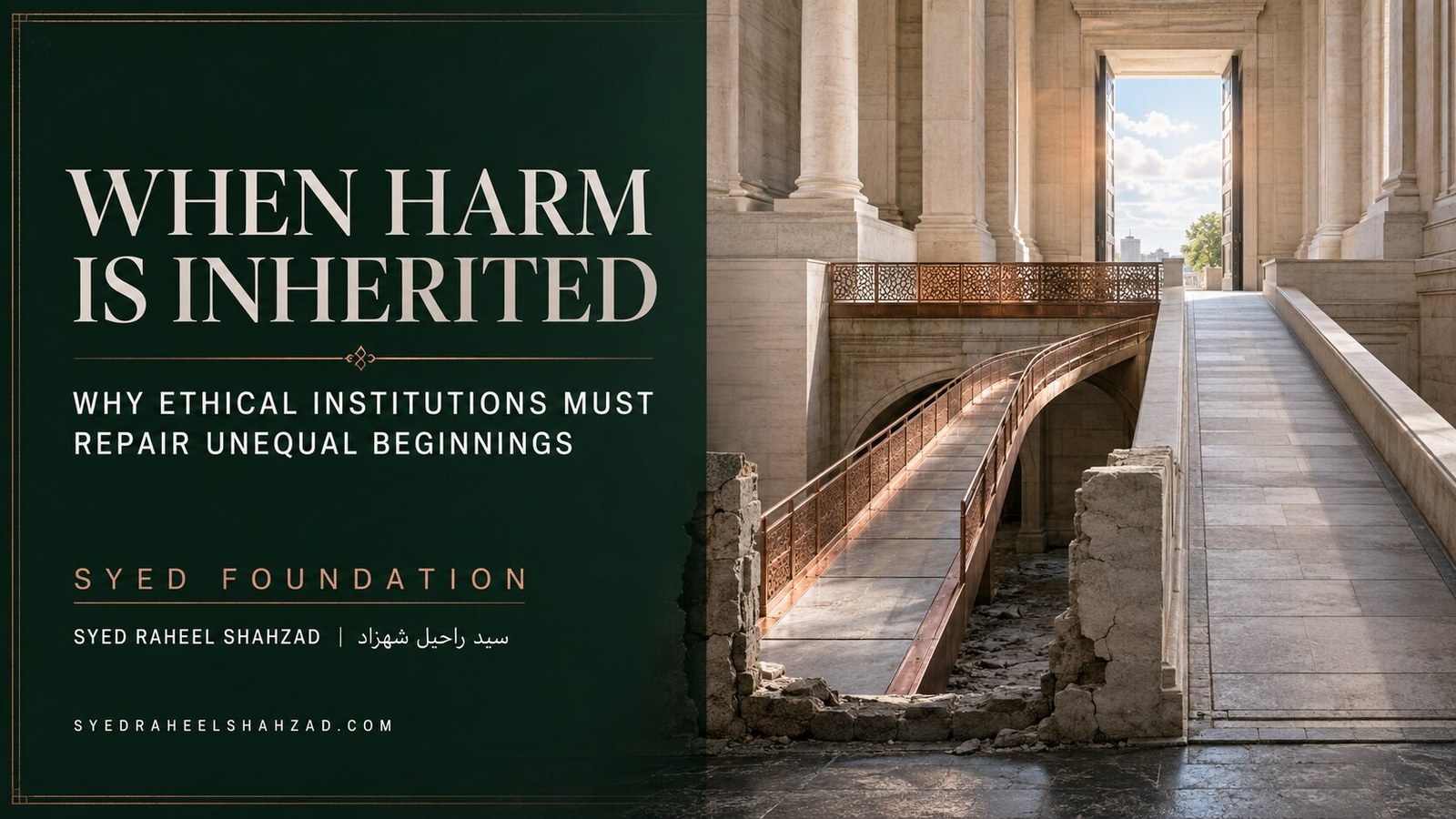 When Harm Is Inherited: Why Ethical Institutions Must Repair Unequal Beginnings — Syed Raheel Shahzad Syed Foundation institutional ethics artwork by Syed Raheel Shahzad showing inherited harm transformed through repair